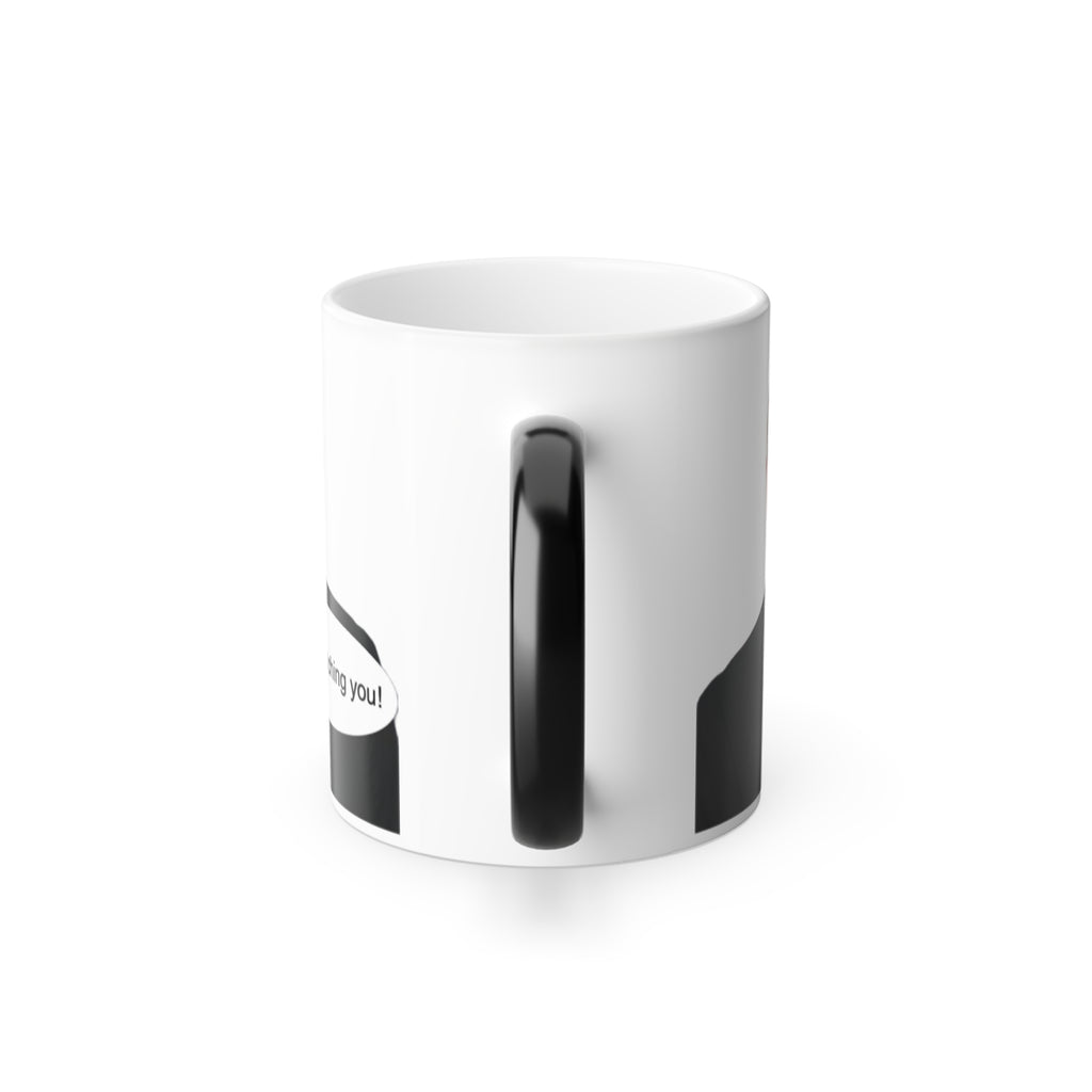Color Morphing Mug — "I'm Watching You!" Novelty Coffee Cup