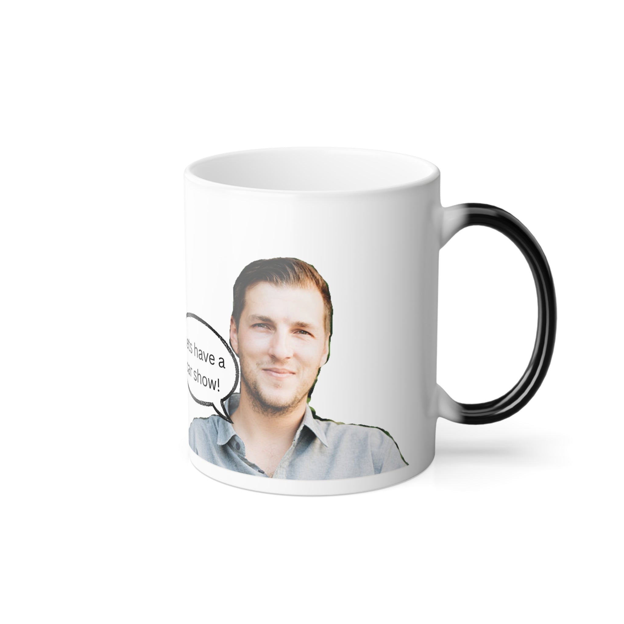 Color Changing Mug - "Lets have a car show!" Novelty Coffee Cup