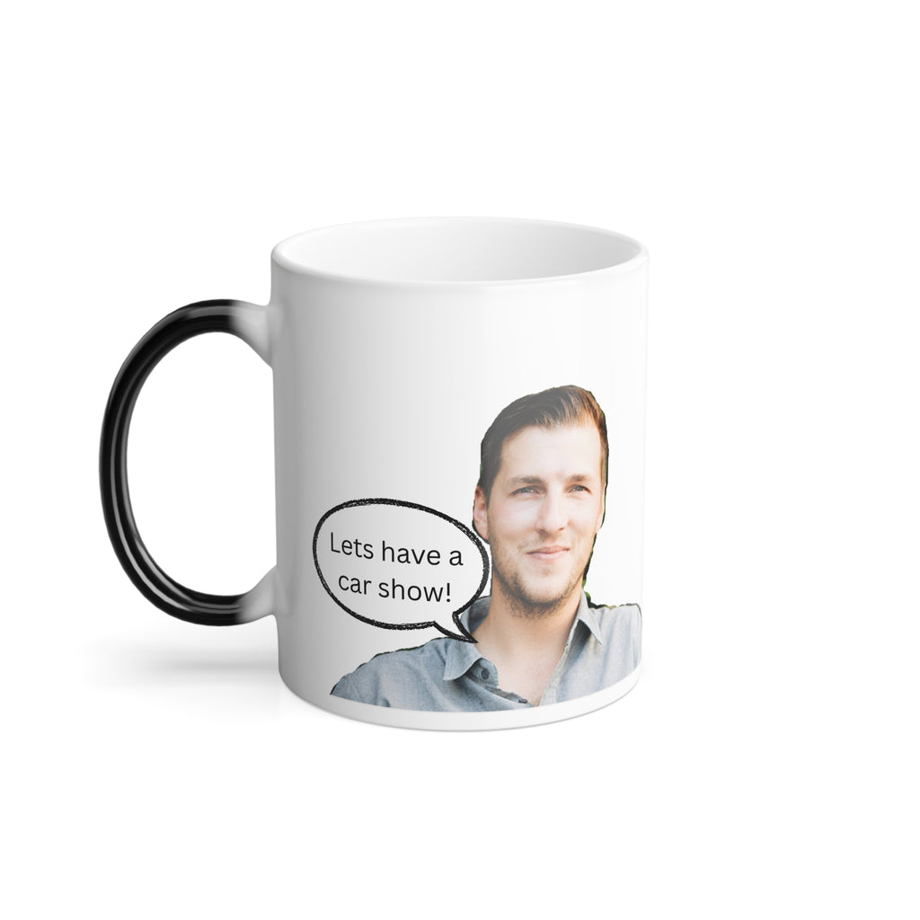 Color Changing Mug - "Lets have a car show!" Novelty Coffee Cup